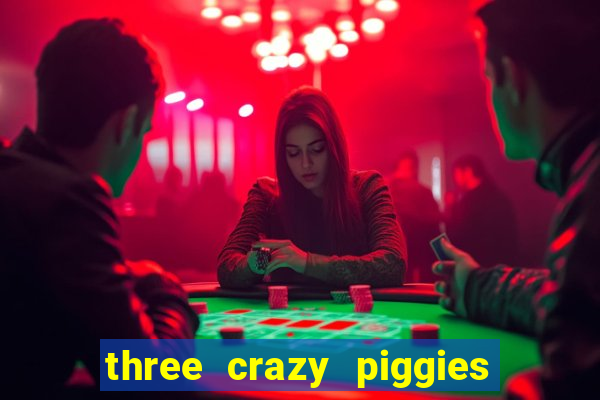 three crazy piggies onde jogar